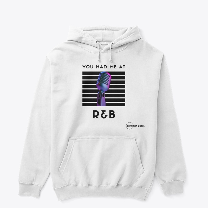 You had me at R and B (white)