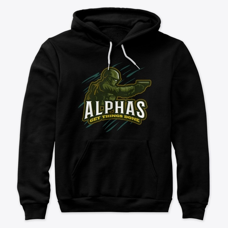 Alphas Get Things Done Military Soldier