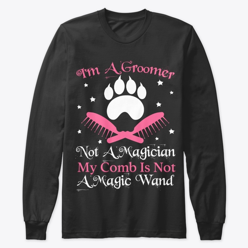 Funny Groomer Gift I'm Not A Magician