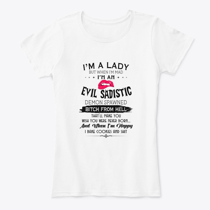 A Lady Evil Sadistic When I'm Mad