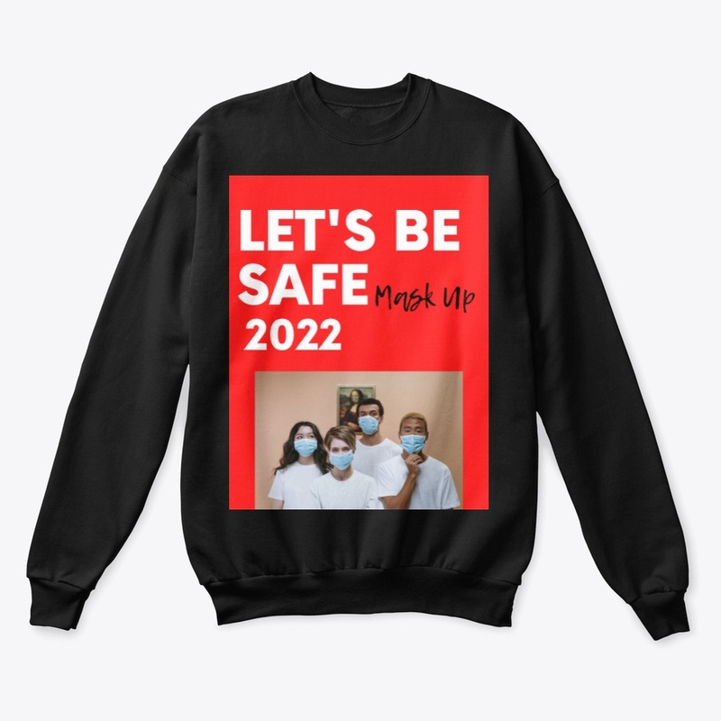 Let's Be Safe Mask Up 2022