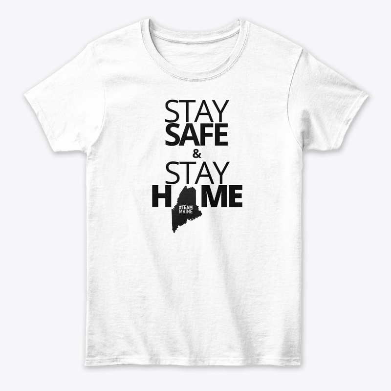 Team Maine - Stay Safe Stay Home (B)