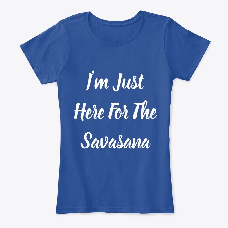 I'm Just Here For The Savasana