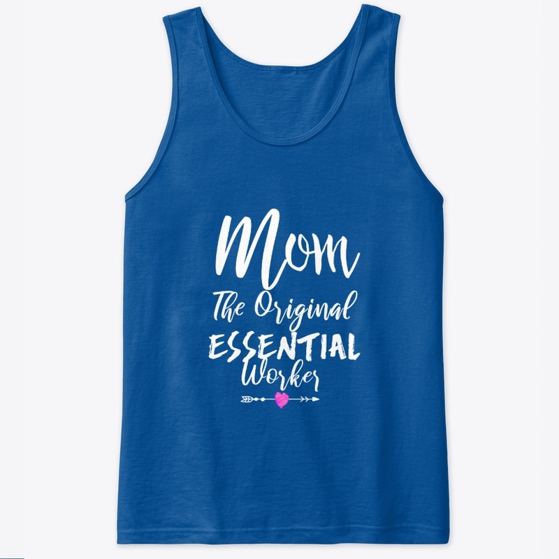 Mom The Original Essential Worker Gift