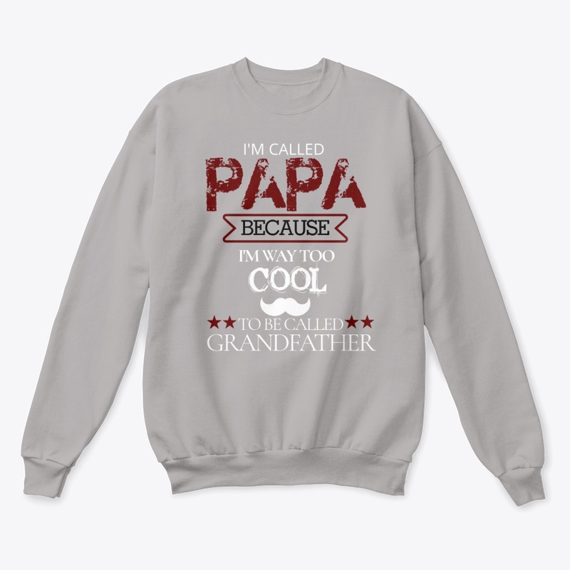 I'm Called Papa Because 