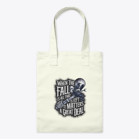 When The Fall Is All That Is Left Natural T-Shirt Front