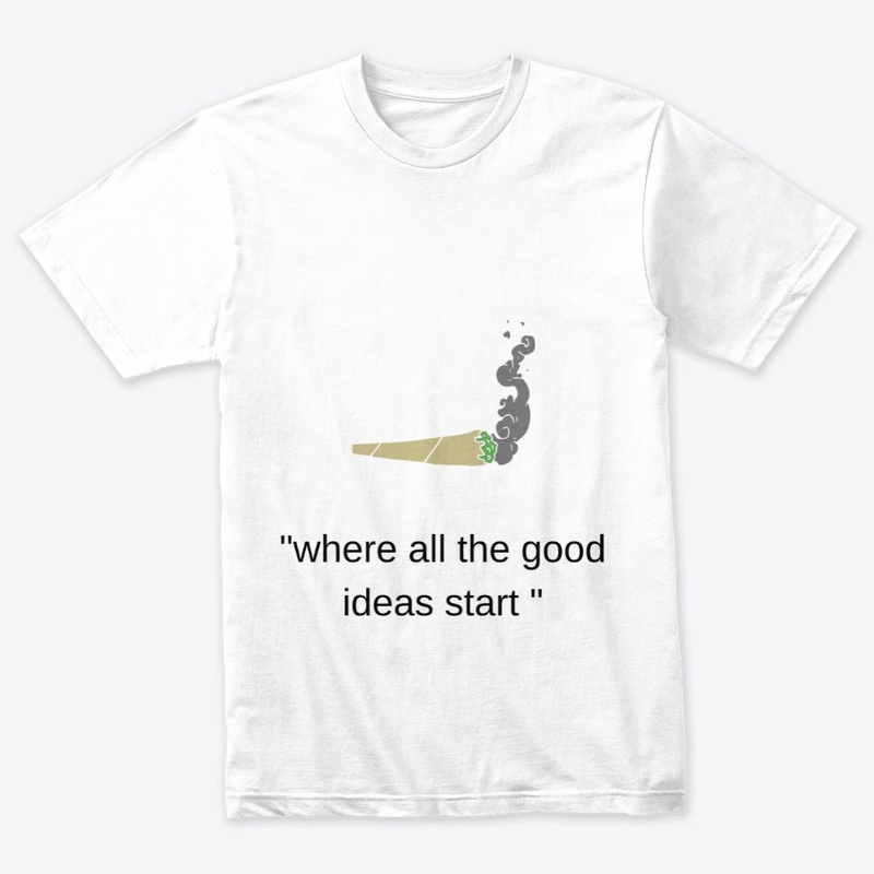 the source of every good idea is weed