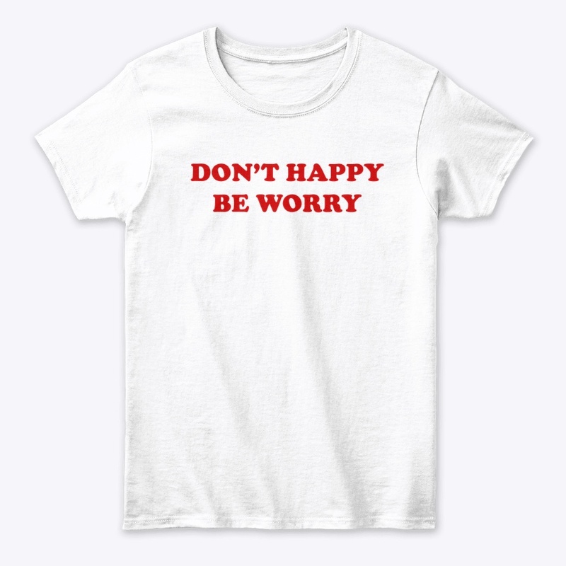 DON'T HAPPY