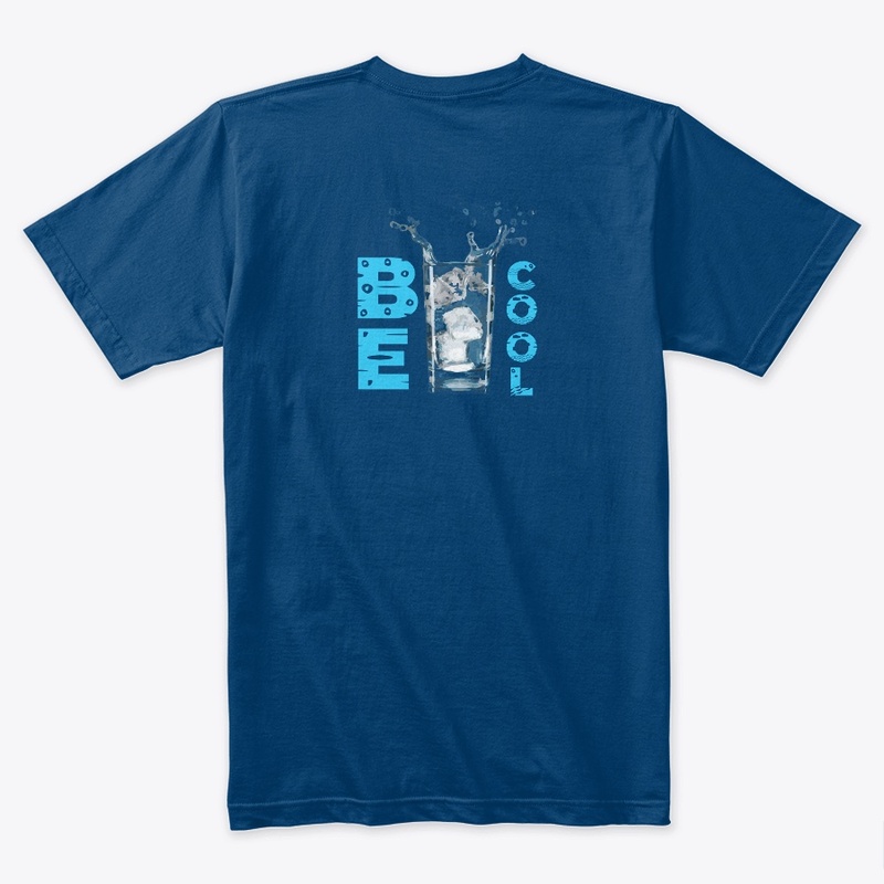 "Be Cool" t-shirt