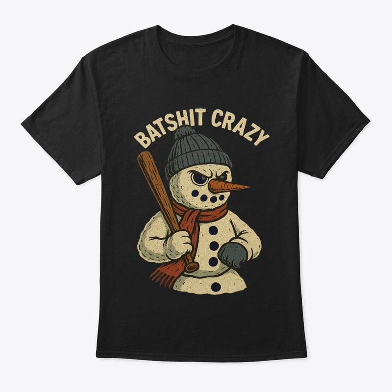 Batshit Crazy Snowman Tee