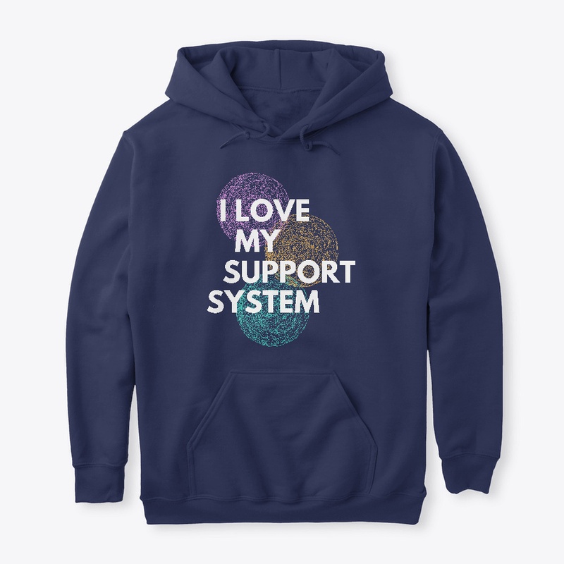 i love my support system