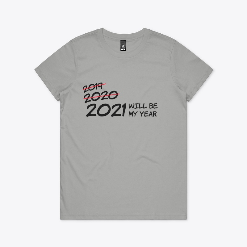 2021 WILL BE MY YEAR