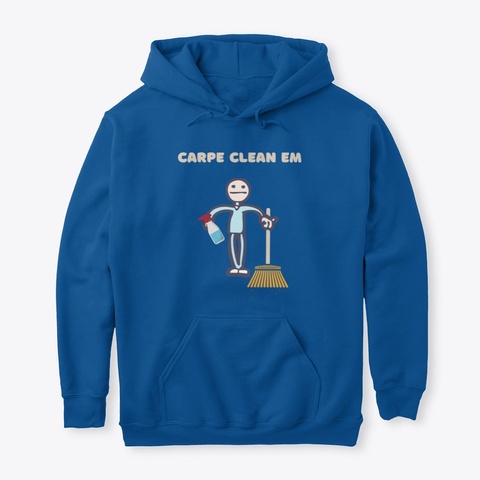 Carpe Clean Em Housekeeper Lady Gifts Royal T-Shirt Front