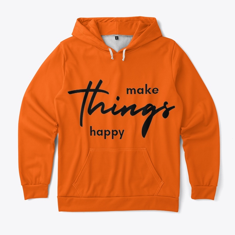 make things happy Hoodie