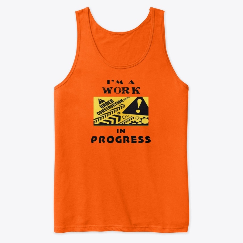 I'm a work in progress