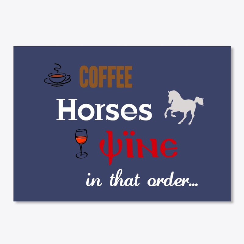 Coffee Horses Wine!