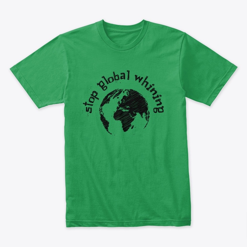 STOP GLOBAL WHINING
