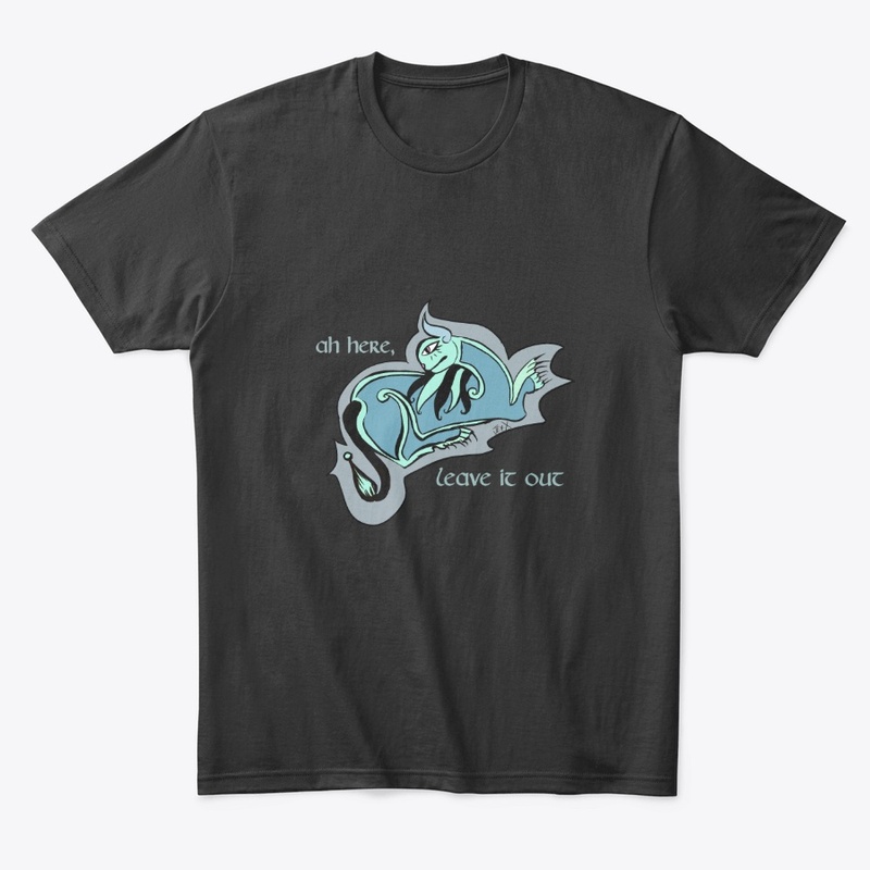 AH HERE, LEAVE IT OUT- Design