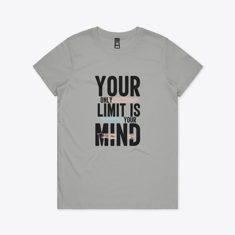 You only limit is your mind t shirts
