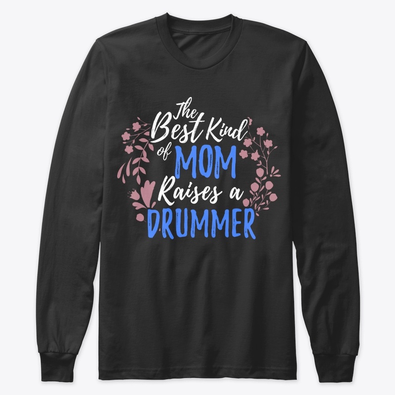 The Best Kind Of Mom Raises A Drummer
