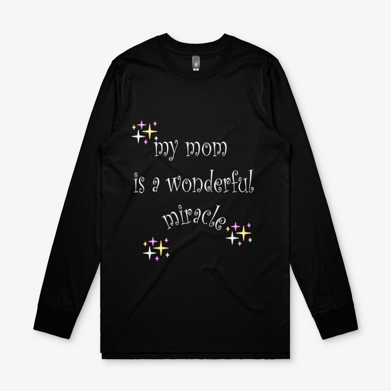 my mom is a wonderful miracle