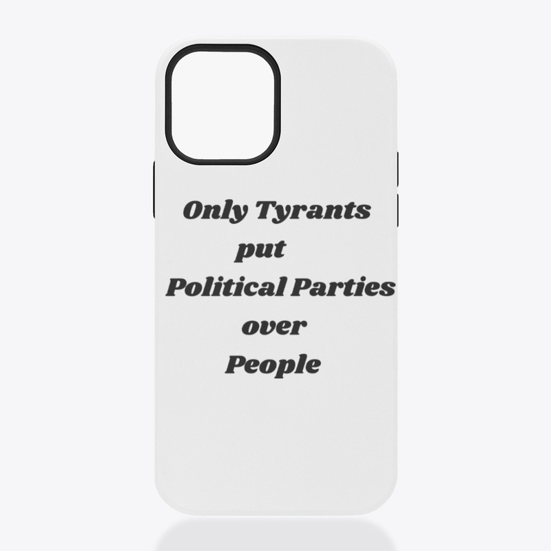 Only Tyrants put party over people