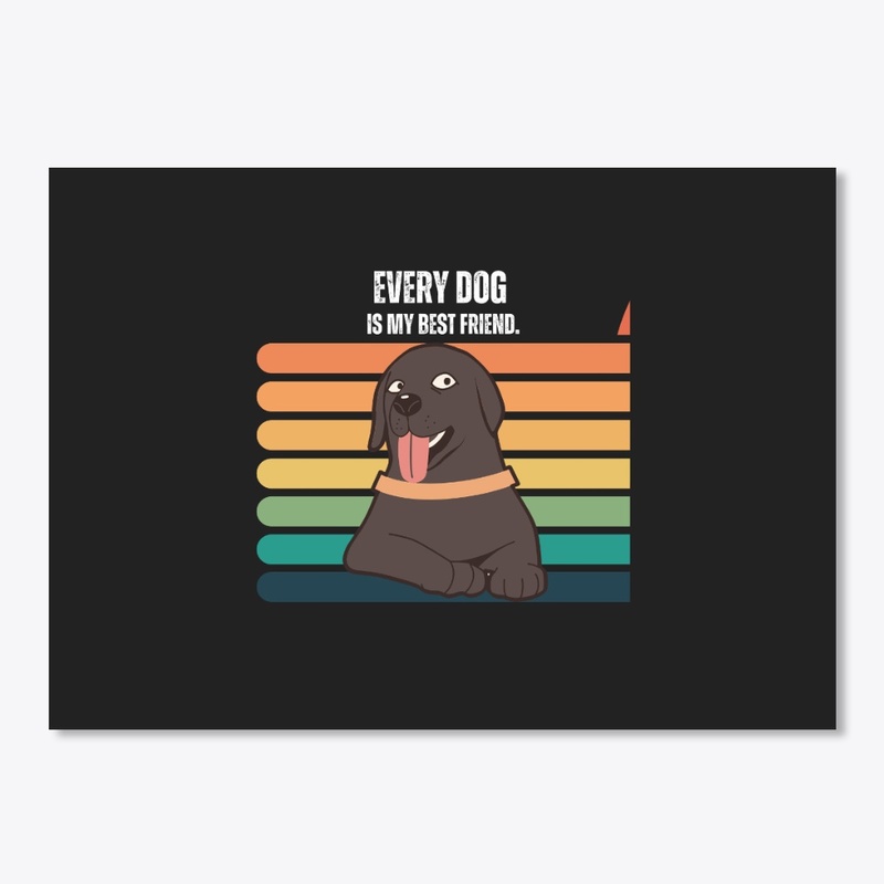 Dog Tshirt -Every Dog is my best friend.