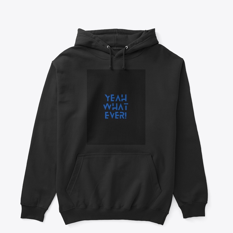 Yeah ,what ever