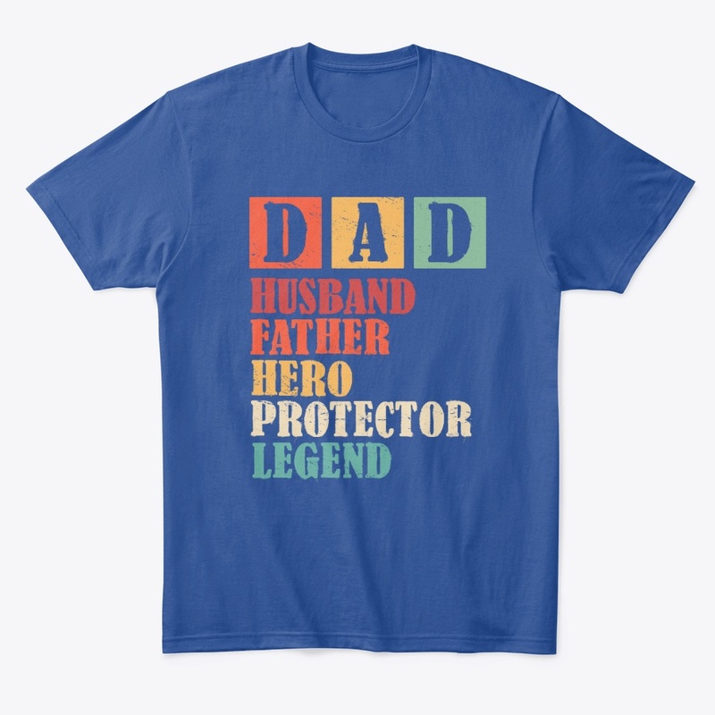  Dad: Father, Hero, Legend, Protector.