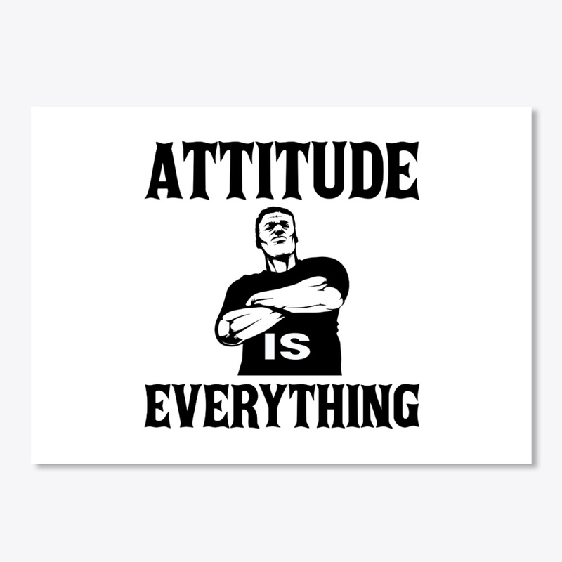 Attitude Is Everything T-Shirt