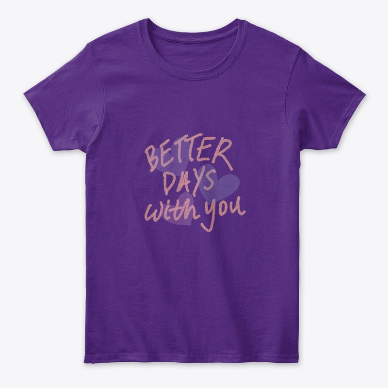 Better days with you