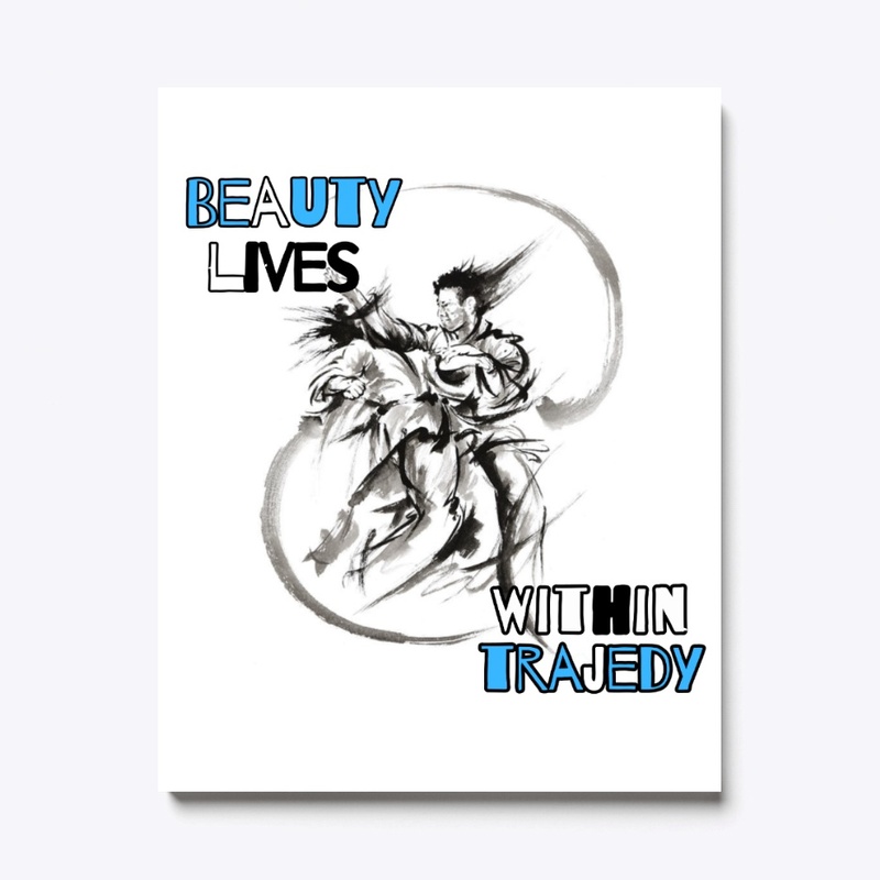 Beauty Lives Within Trajedy