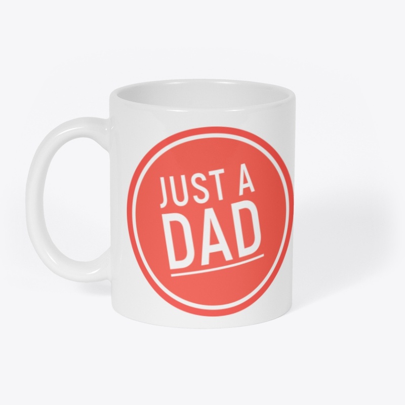 JUST A DAD COFFEE MUG LOGO Only