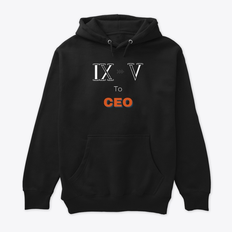 Nine To Five To CEO T-Shirt