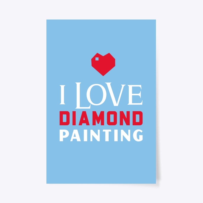 I Love Diamond Painting