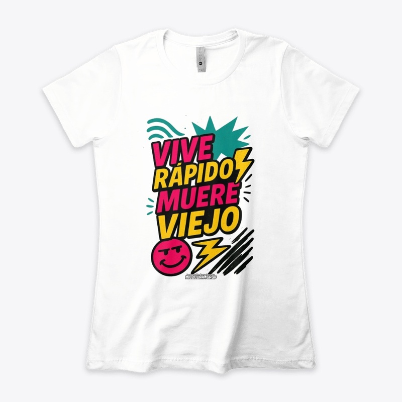 Vive rápido, muere viejo! *Diseño del.