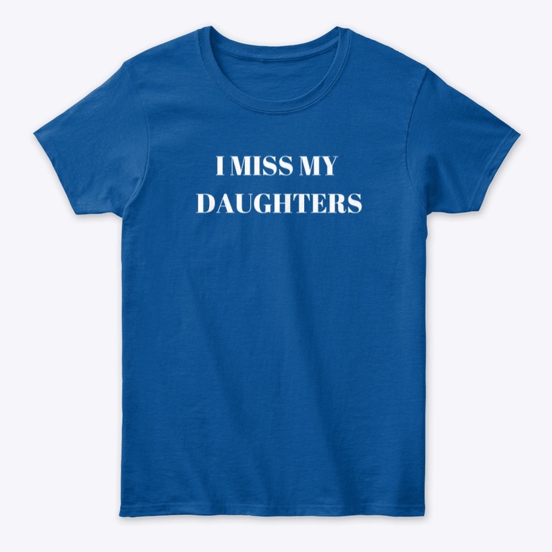 I Miss My Daughters 