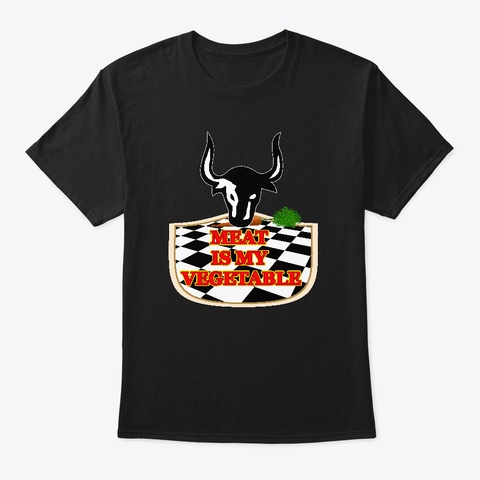 Meat Is My Vegetable Black T-Shirt Front