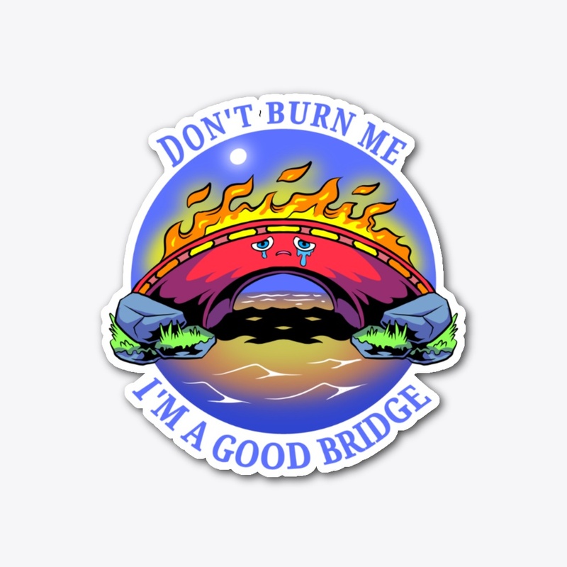 Quote - I'm a Good Bridge