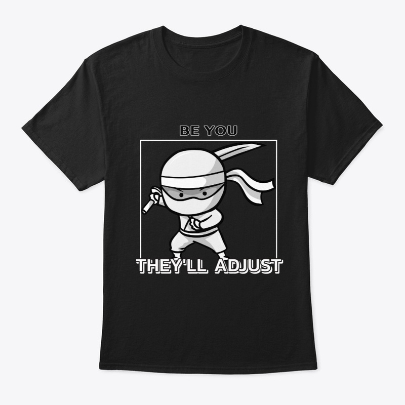 Be You They'll Adjust