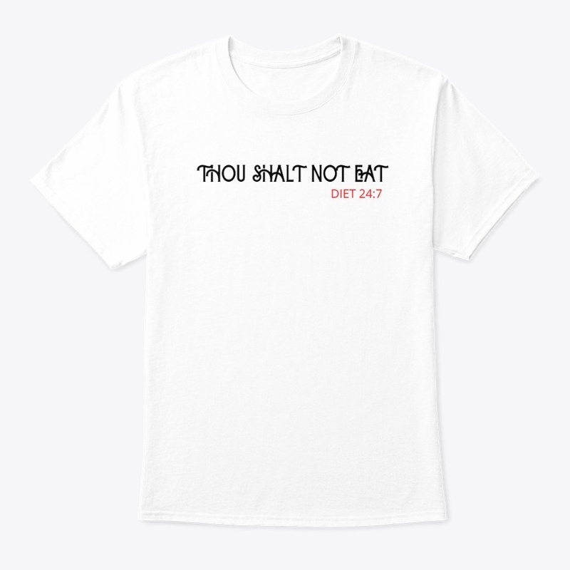 Thou Shalt Not Eat