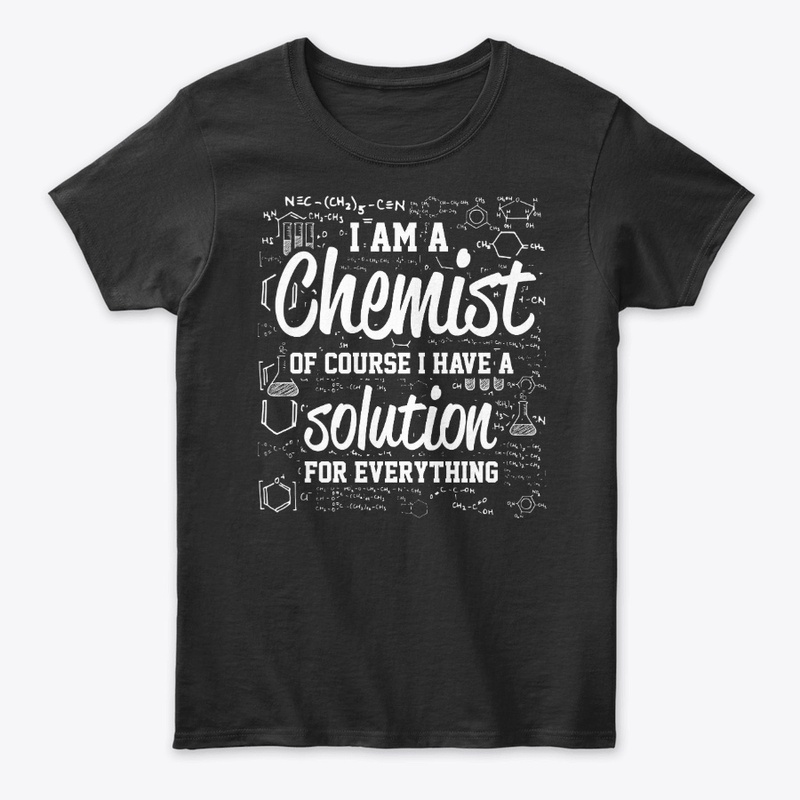 Chemists Have All The Solutions