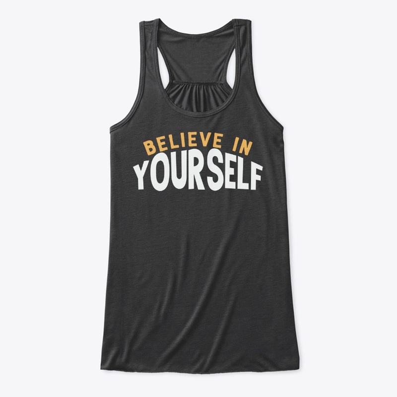 Believe in yourself