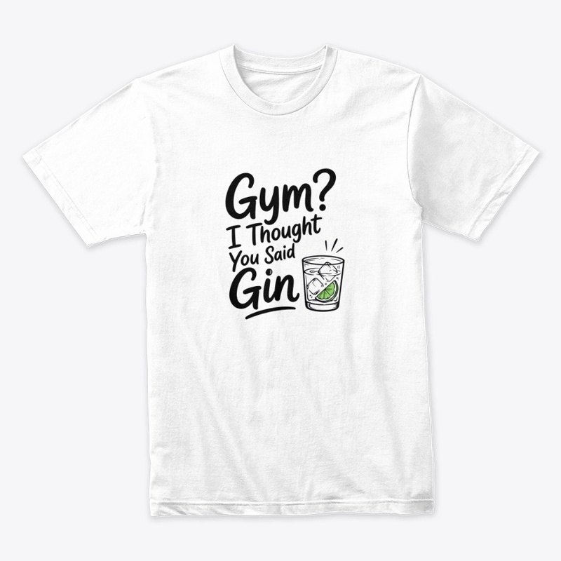 Gym? I Thought You Said Gin