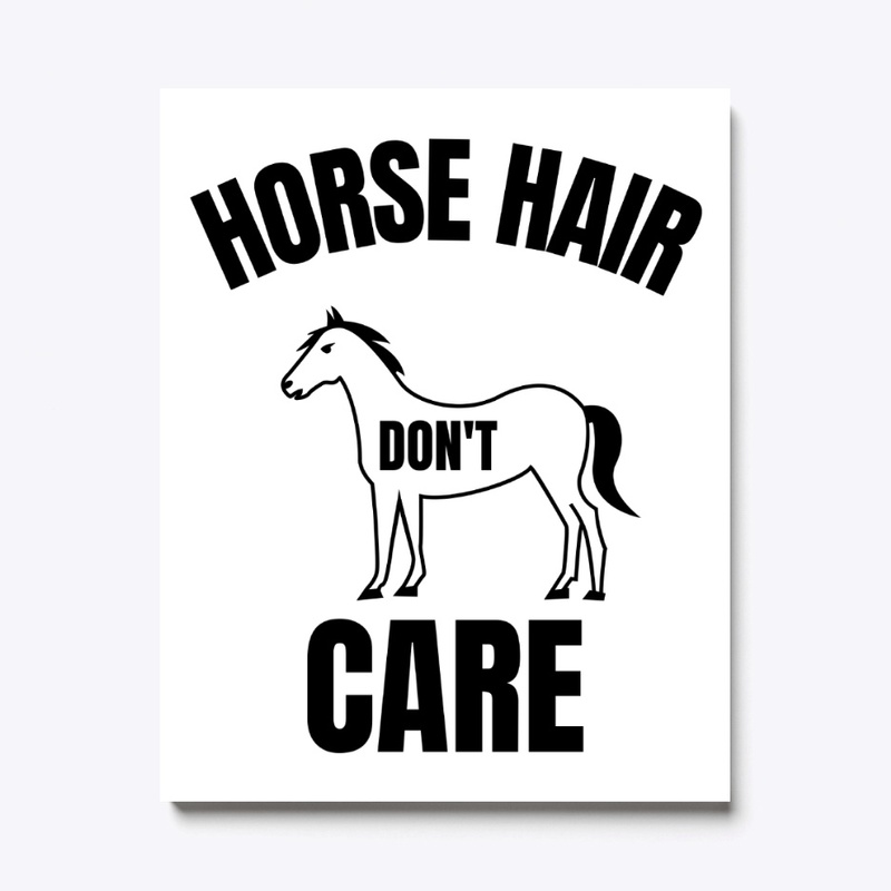 Horse hair don't care
