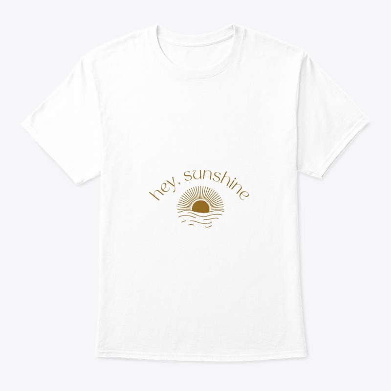 Hey sunshine t-shirt