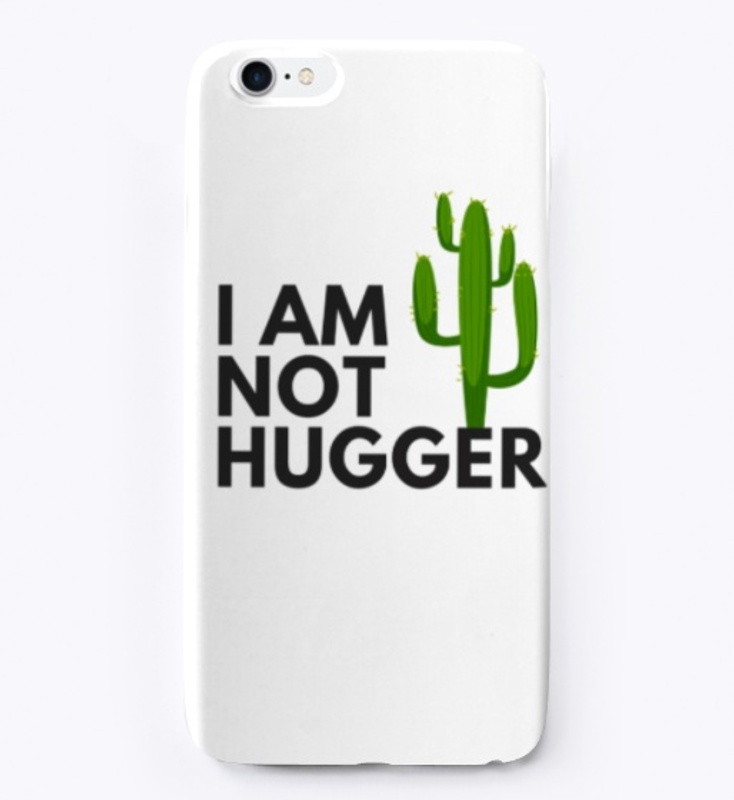 I AM NOT HUGGER CACTUS