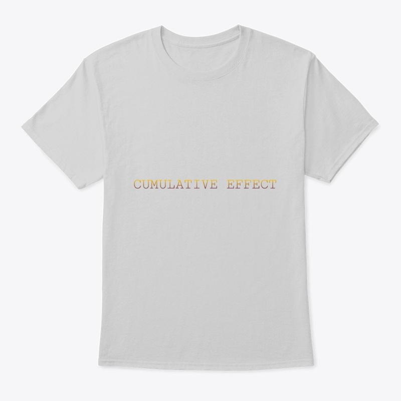 "CUMULATIVE EFFECT"