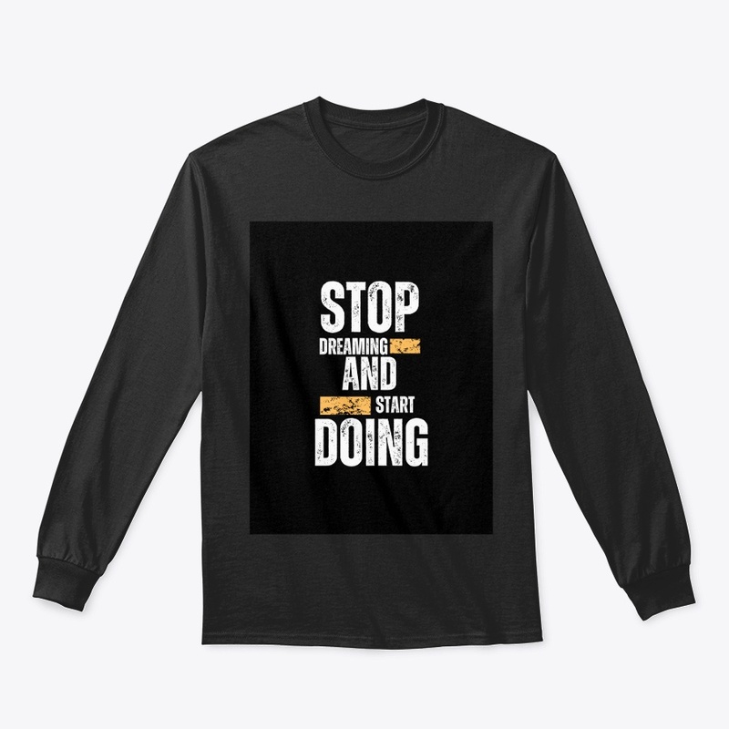 Stop dreaming and start doing