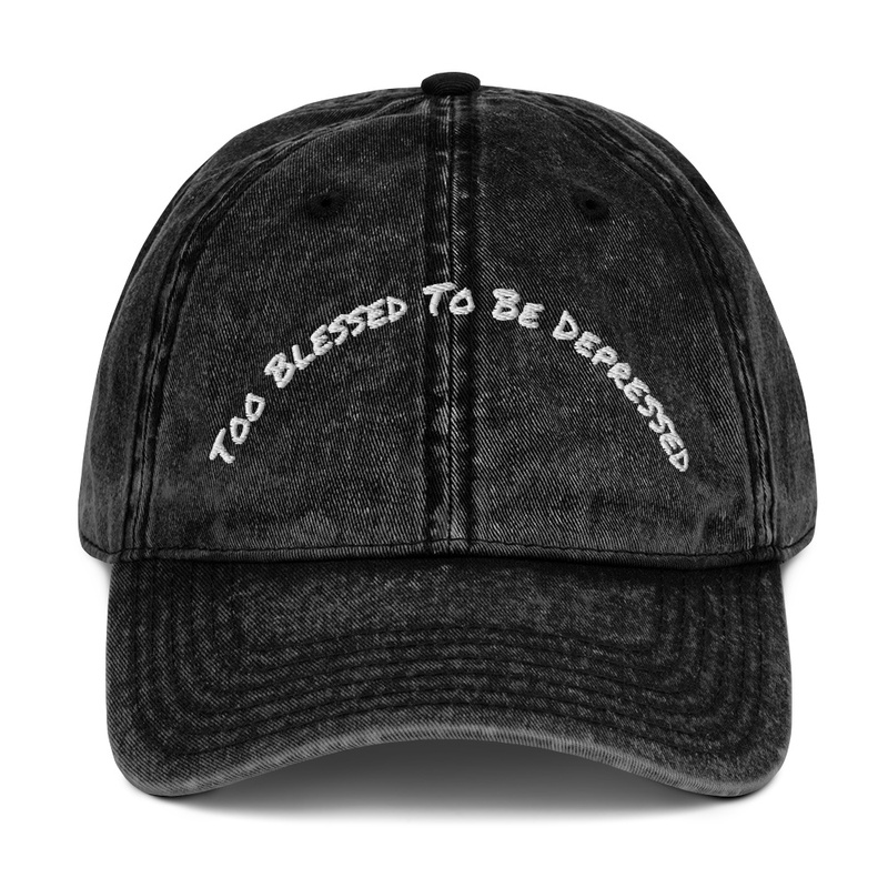 Too Blessed To Be Depressed Vintage Hat